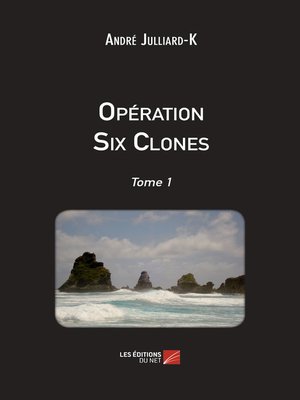 cover image of Opération Six Clones, Tome 1